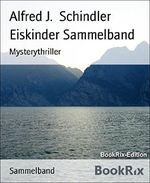 Eiskinder Sammelband: Mysterythriller Cover des Buches Eiskinder Sammelband: Mysterythriller (ISBN: 9783730986639)