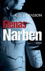 Elenas Narben: Roman Cover des Buches Elenas Narben: Roman (ISBN: 9783738670431)