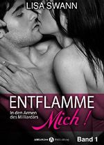 Entflamme mich, Band 1: In den Armen des Milliardärs Cover des Buches Entflamme mich, Band 1: In den Armen des Milliardärs (ISBN: 9791025712474)