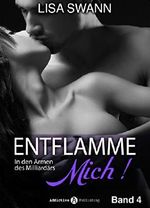 Entflamme mich, Band 4: In den Armen des Milliardärs Cover des Buches Entflamme mich, Band 4: In den Armen des Milliardärs (ISBN: 9791025712504)