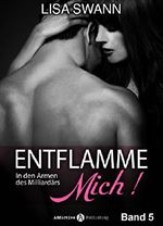 Entflamme mich, Band 5: In den Armen des Milliardärs Cover des Buches Entflamme mich, Band 5: In den Armen des Milliardärs (ISBN: 9791025713778)