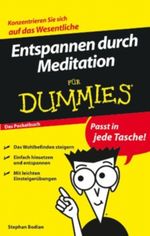 Entspannen durch Meditation für Dummies Das Pocketbuch Cover des Buches Entspannen durch Meditation für Dummies Das Pocketbuch (ISBN: 9783527637829)
