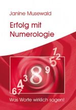 Erfolg mit Numerologie - Was Worte wirklich sagen Cover des Buches Erfolg mit Numerologie - Was Worte wirklich sagen (ISBN: B00EFCXP42)