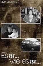 Es ist...wie es ist... Cover des Buches Es ist...wie es ist... (ISBN: B00M0HT57U)