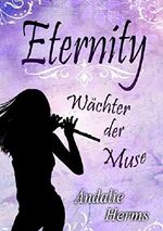 Eternity - Wächter der Muse Cover des Buches Eternity - Wächter der Muse (ISBN: B00PKU2CSS)