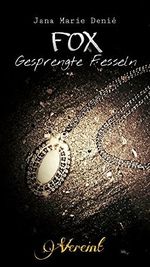 FOX - Gesprengte Fesseln: Vereint Cover des Buches FOX - Gesprengte Fesseln: Vereint (ISBN: B00T6R439W)