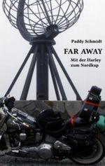 Far Away: Mit der Harley zum Nordkap Cover des Buches Far Away: Mit der Harley zum Nordkap (ISBN: 9783848278824)