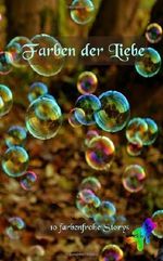 Farben der Liebe: 10 farbenfrohe Storys Cover des Buches Farben der Liebe: 10 farbenfrohe Storys (ISBN: 9781492812234)