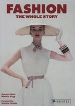 Fashion: The Whole Story Cover des Buches Fashion: The Whole Story (ISBN: 9783791347615)