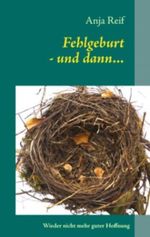 Fehlgeburt - und dann...: Wieder nicht mehr guter Hoffnung Cover des Buches Fehlgeburt - und dann...: Wieder nicht mehr guter Hoffnung (ISBN: 9783848238842)