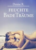 Feuchte BadeTräume Cover des Buches Feuchte BadeTräume (ISBN: B00AGJXFB6)