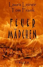 Feuermädchen: Thriller Cover des Buches Feuermädchen: Thriller (ISBN: B00XDA6XBO)