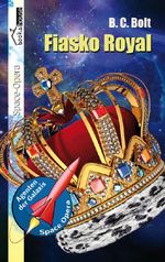 Fiasko Royal - Agenten der Galaxis #2 Cover des Buches Fiasko Royal - Agenten der Galaxis #2 (ISBN: 9789963522484)