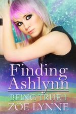 Finding Ashlynn (Being True) Cover des Buches Finding Ashlynn (Being True) (ISBN: 9781623805463)