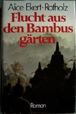 Flucht aus den Bambusgärten : Roman. Cover des Buches Flucht aus den Bambusgärten : Roman. (ISBN: B001MFQXFI)