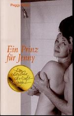 Flucht und Leidenschaft, Ein Prinz für Jenny, Zwei Romane in einem Band Cover des Buches Flucht und Leidenschaft, Ein Prinz für Jenny, Zwei Romane in einem Band (ISBN: B0026LN77O)