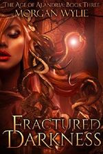 Fractured Darkness (The Age of Alandria Book 3) Cover des Buches Fractured Darkness (The Age of Alandria Book 3) (ISBN: B00S0RVKLI)