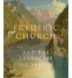 Frederic Church and the Landscape Oil Sketch by Wilton, Andrew ( AUTHOR ) Jan-29-2013 Paperback Cover des Buches Frederic Church and the Landscape Oil Sketch by Wilton, Andrew ( AUTHOR ) Jan-29-2013 Paperback (ISBN: B00BOPKLL8)