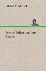 Friedel Polten und ihre Rangen Cover des Buches Friedel Polten und ihre Rangen (ISBN: 9783847254027)