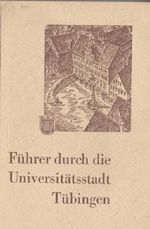 Führer durch die Universitätsstadt Tübingen Cover des Buches Führer durch die Universitätsstadt Tübingen (ISBN: B00KEN369A)
