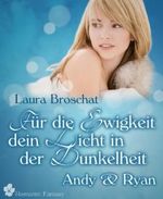 Für die Ewigkeit dein Licht in der Dunkelheit: Andy und Ryan Cover des Buches Für die Ewigkeit dein Licht in der Dunkelheit: Andy und Ryan (ISBN: 9783730940495)