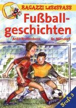 Fußballgeschichten Stufe 3 (Ragazzi Lesespass) Cover des Buches Fußballgeschichten Stufe 3 (Ragazzi Lesespass) (ISBN: 9783896007117)