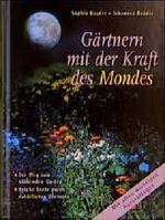 Gärtnern mit der Kraft des Mondes Cover des Buches Gärtnern mit der Kraft des Mondes (ISBN: 9783896046680)