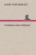 Gedanken eines Soldaten Cover des Buches Gedanken eines Soldaten (ISBN: 9783849536510)