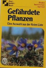 Gefährdete Pflanzen - Eine Auswahl Aus Der Roten Liste Cover des Buches Gefährdete Pflanzen - Eine Auswahl Aus Der Roten Liste (ISBN: B002A06H28)