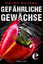 Gefährliche Gewächse Cover des Buches Gefährliche Gewächse (ISBN: 9783955303143)