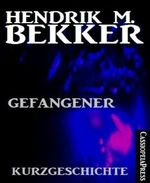 Gefangener: Kurzgeschichte Cover des Buches Gefangener: Kurzgeschichte (ISBN: 9783730978252)