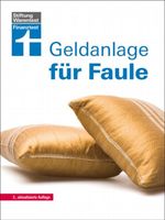 Geldanlage für Faule Cover des Buches Geldanlage für Faule (ISBN: 9783868513523)