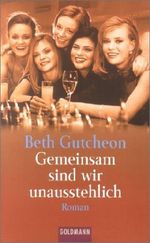 Gemeinsam sind wir unausstehlich Cover des Buches Gemeinsam sind wir unausstehlich (ISBN: 9783442445370)