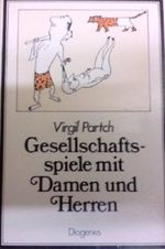 Gesellschaftsspiele mit Damen und Herren. Cover des Buches Gesellschaftsspiele mit Damen und Herren. (ISBN: 9783257006810)