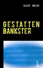Gestatten Bankster: Wirtschaftskrimi Cover des Buches Gestatten Bankster: Wirtschaftskrimi (ISBN: 9783848261512)