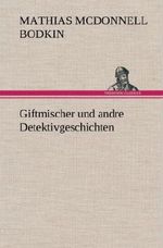 Giftmischer und andre Detektivgeschichten Cover des Buches Giftmischer und andre Detektivgeschichten (ISBN: 9783847244295)