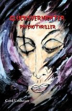 Glücksvernichter Cover des Buches Glücksvernichter (ISBN: 9781506062211)