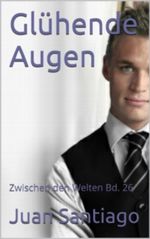 Glühende Augen (Zwischen den Welten) Cover des Buches Glühende Augen (Zwischen den Welten) (ISBN: B00E8M1F1Y)