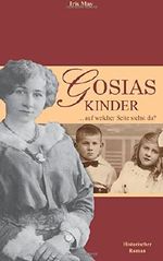 Gosias Kinder - Auf welcher Seite stehst du?: Eine deutsch-polnische Familiengeschichte Cover des Buches Gosias Kinder - Auf welcher Seite stehst du?: Eine deutsch-polnische Familiengeschichte (ISBN: 9781495297571)