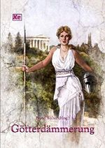 Götterdämmerung (XUN Ebook-Edition 19) Cover des Buches Götterdämmerung (XUN Ebook-Edition 19) (ISBN: B00KVGSHLC)