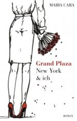 Grand Plaza, New York & ich Cover des Buches Grand Plaza, New York & ich (ISBN: 9783842392151)