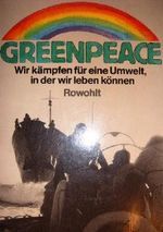 Greenpeace : wir kämpfen für e. Umwelt, in d. wir leben können. Cover des Buches Greenpeace : wir kämpfen für e. Umwelt, in d. wir leben können. (ISBN: 9783498024345)