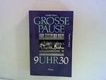 Grosse Pause 9 Uhr 30 : Roman. Cover des Buches Grosse Pause 9 Uhr 30 : Roman. (ISBN: B00NX6B4NK)
