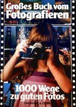 Großes Buch vom Fotografieren. Cover des Buches Großes Buch vom Fotografieren. (ISBN: B003LAA5YM)