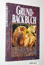 Grundbackbuch Cover des Buches Grundbackbuch (ISBN: B003EG4RMY)