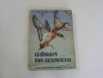 Grünkopf und Grauwackel : Die Geschichte zweier Stockenten. Erz. u. gezeichn. Cover des Buches Grünkopf und Grauwackel : Die Geschichte zweier Stockenten. Erz. u. gezeichn. (ISBN: B0023R9UYK)