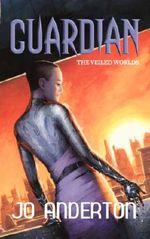 Guardian (Veiled Worlds Book 3) Cover des Buches Guardian (Veiled Worlds Book 3) (ISBN: 9780992284459)