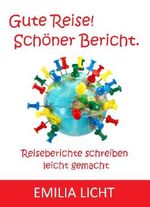 Gute Reise! Schöner Bericht. Cover des Buches Gute Reise! Schöner Bericht. (ISBN: B00HFRZWWW)