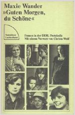 Guten Morgen, du Schöne: Frauen in der DDR / Protokolle. Sammlung Luchterhand 289 Cover des Buches Guten Morgen, du Schöne: Frauen in der DDR / Protokolle. Sammlung Luchterhand 289 (ISBN: B00EJQ4XYK)