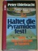 Haltet die Pyramiden fest! : 5000 Jahre Grabraub in Ã"gypten Cover des Buches Haltet die Pyramiden fest! : 5000 Jahre Grabraub in Ã"gypten (ISBN: 9783430123358)
